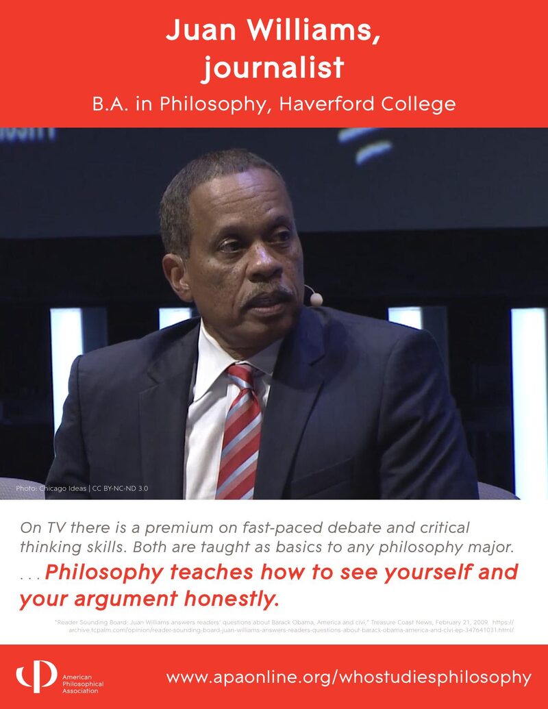 APA Who Studies Philosophy poster: Juan Williams, journalist. B.A. Philosophy, Haverford College.
