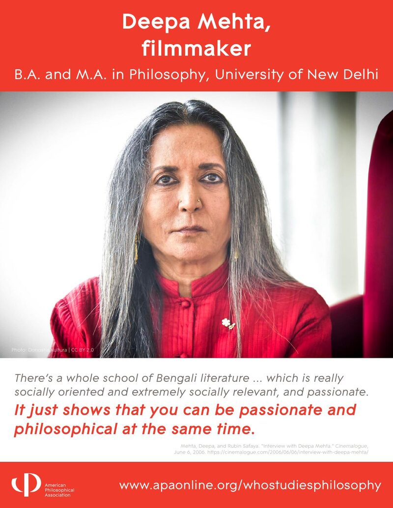 APA Who Studies Philosophy poster: Deepa Mehta, filmmaker. B.A. and M.A. Philosophy, University of New Delhi.